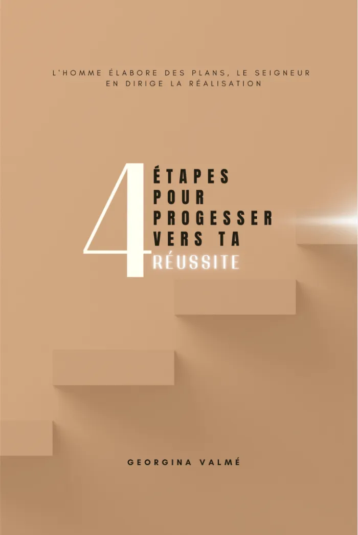 4 étapes pour progresser vers ta réussite